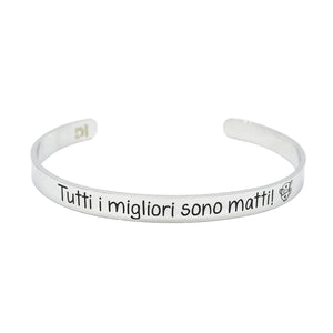 Bracciale rigido “Tutti i migliori sono matti”