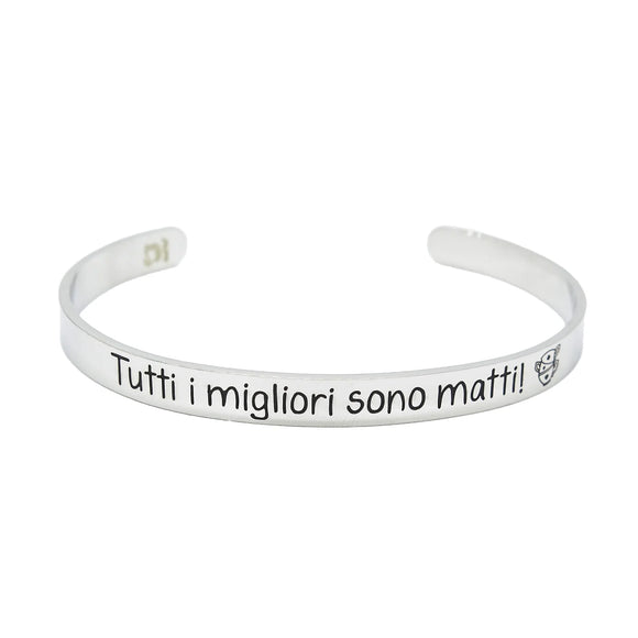 Bracciale rigido “Tutti i migliori sono matti”